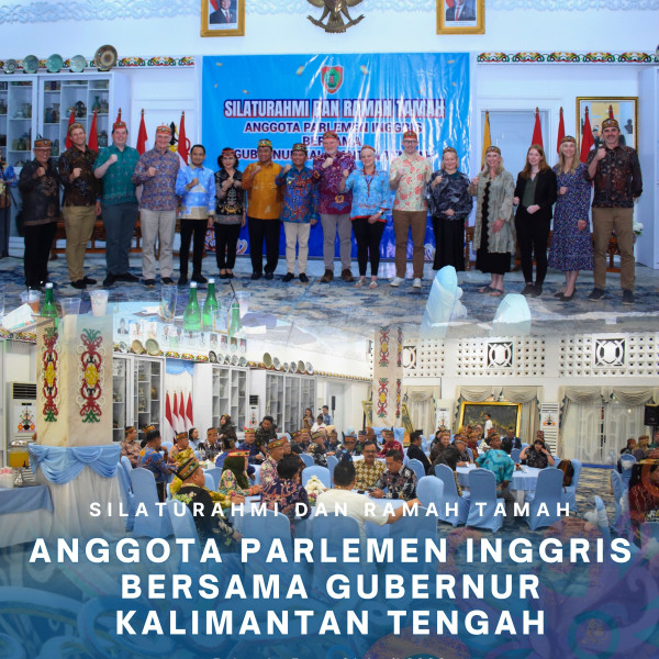 Gambar Silaturahmi Dan Ramah Tamah Anggota Parlemen Inggris Bersama Gubernur Kalteng