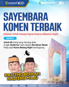 SAYEMBARA KOMENTAR TERBAIK PROGRAM PEMERINTAH PROVINSI KALIMANTAN TENGAH