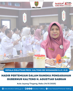 Kepala Dislutkan Prov. Kalteng Sri Widanarni, S.IP, M.Si Hadir Pertemuan Dalam Rangka Pengarahan Gubernur Kalteng H. Agustiar Sabran