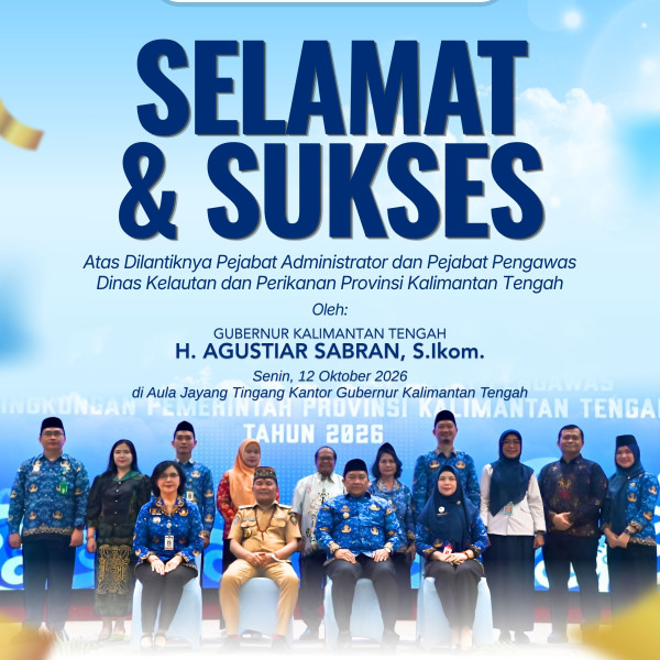 Gambar pelantikan Pejabat Administrator dan Pejabat Pengawas di lingkungan Dinas Kelautan dan Perikanan Provinsi Kalimantan Tengah