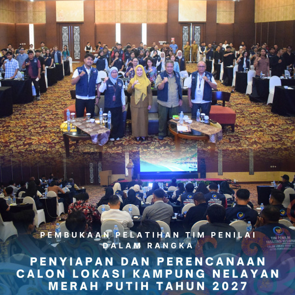 Gambar PEMBUKAAN PELATIHAN TIM PENILAI DALAM RANGKA PENYIAPAN DAN PERENCANAAN CALON LOKASI KAMPUNG NELAYAN MERAH PUTIH TAHUN 2027, Selasa 27 Oktober 2026