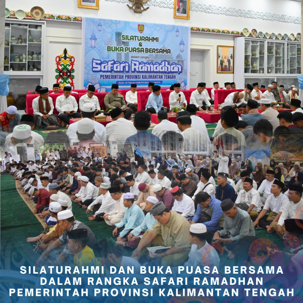 Gambar SILATURAHMI DAN BUKA PUASA BERSAMA  DALAM RANGKA SAFARI RAMADHAN  PEMERINTAH PROVINSI KALIMANTAN TENGAH