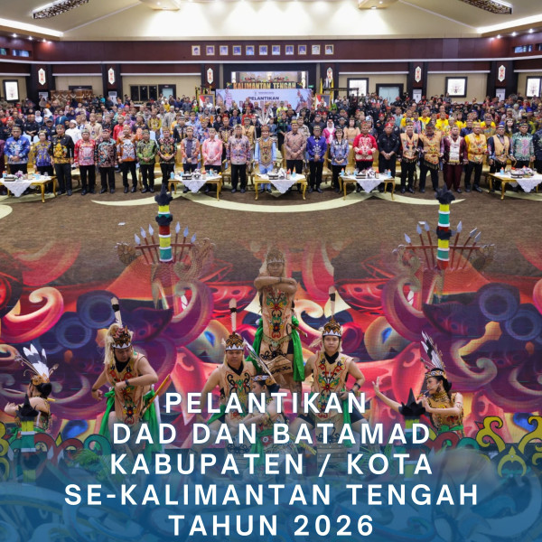 Gambar Pelantikan DAD dan BATAMAD Kabupaten/Kota Se-Kalimantan Tengah Tahun 2026