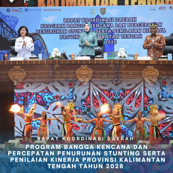 Gambar Rapat Koordinasi Daerah Program Bangga Kencana dan Percepatan Penurunan Stunting Serta Penilaian Kinerja Prov. Kalteng Tahun 2026