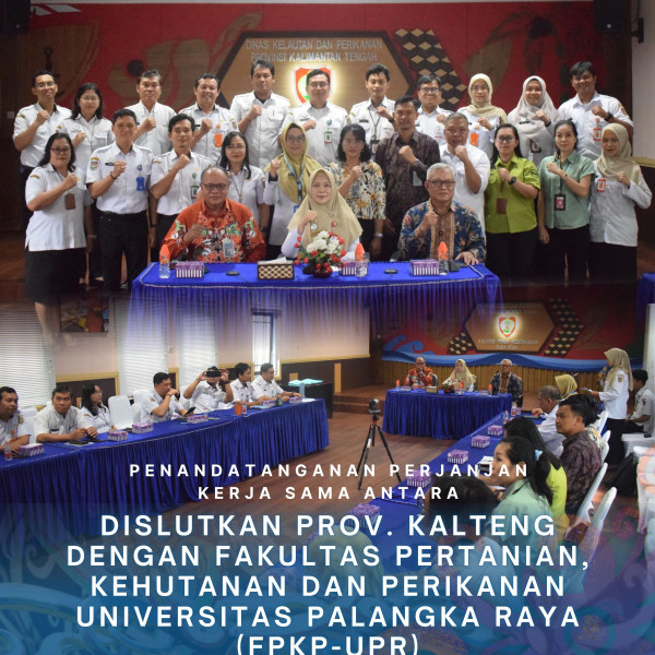 Gambar Penandatanganan Perjanjian Kerja Antara Dislutkan Prov. Kalteng Dengan Fakultas Pertanian, Kehutanan dan Perikanan Universitas Palangka Raya (FPKP-UPR)