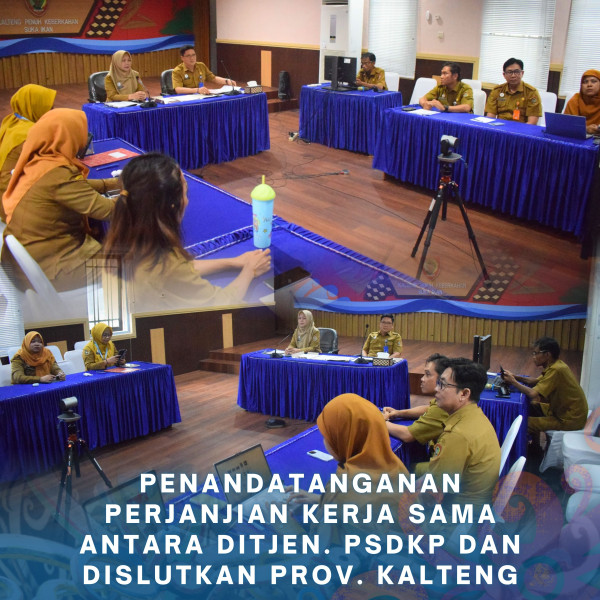Gambar Penandatanganan Perjanjian Kerja Sama Antara antara Ditjen. PSDKP dan Dislutkan Prov. Kalteng