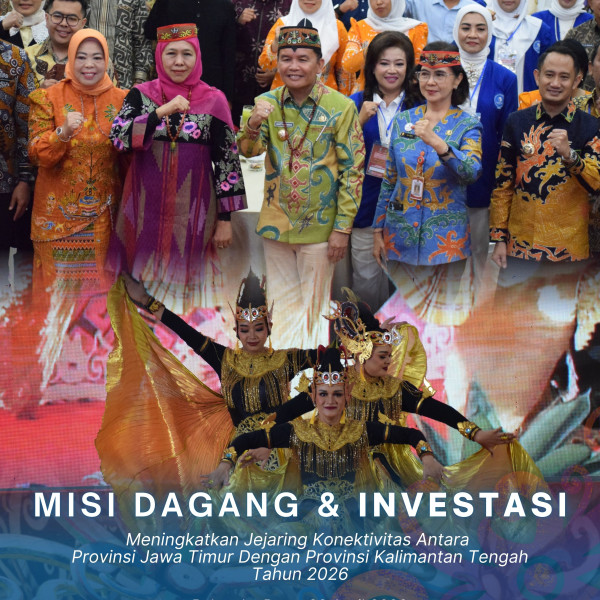 Gambar Kegiatan Misi Dagang Provinsi Jawa Timur dengan Provinsi Kalimantan Tengah Tahun 2026