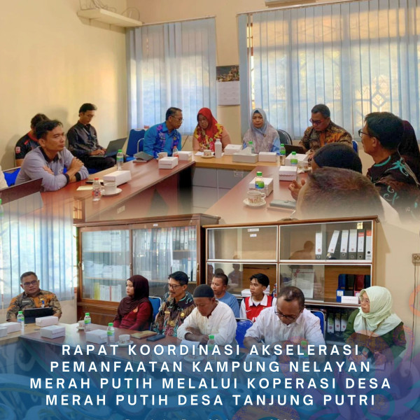 Gambar Rapat Koordinasi Akselerasi Pemanfaatan Kampung Nelayan Merah Putih Melalui Koperasi Desa Merah Putih Desa Tanjung Putri