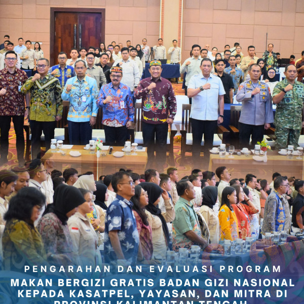 Gambar Pengarahan dan Evaluasi Program Makan Bergizi Gratis Badan Gizi Nasional kepada Kasatpel, Yayasan, dan Mitra di Provinsi Kalimantan Tengah