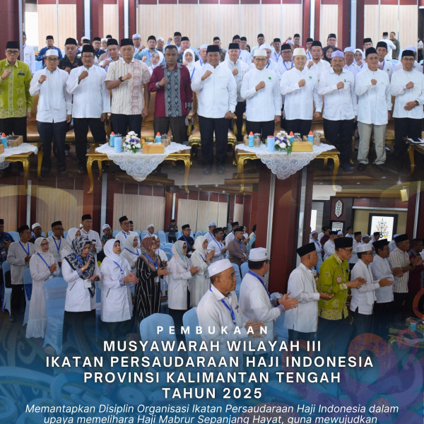 Gambar Pembukaan Musyawarah Wilayah III Ikatan Persaudaraan Haji Indonesia (IPHI) Prov. Kalteng Tahun 2025