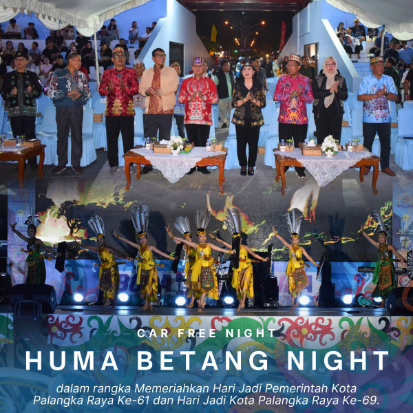 Gambar Car Free Night (Huma Betang Night) dalam rangka Memeriahkan Hari Jadi Pemerintah Kota Palangka Raya Ke-61 dan Hari Jadi Kota Palangka Raya Ke-69