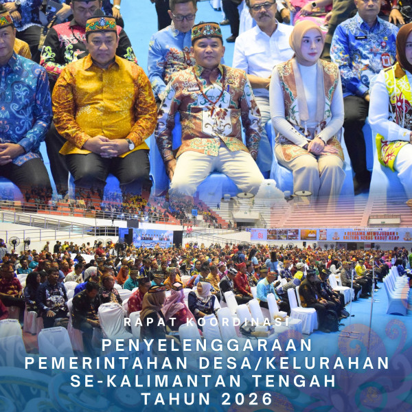 Gambar Rapat Koordinasi Penyelenggaraan Pemerintahan Desa/Kelurahan se-Kalimantan Tengah Tahun 2026