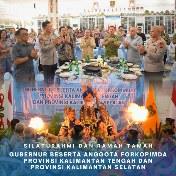 Gambar Silaturahmi dan Ramah Tamah Gubernur Beserta Anggota Forkopimda Provinsi Kalimantan Tengah dan Provinsi Kalimantan Selatan