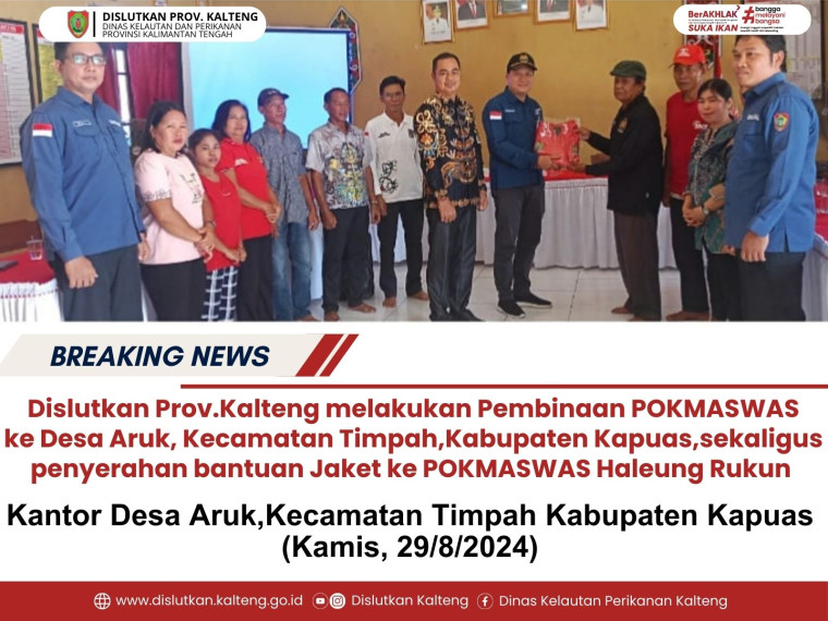 Gambar Pembinaan POKMASWAS sekaligus penyerahan bantuan Jaket ke POKMASWAS Haleung Rukun ke Desa Aruk, Kecamatan Timpah,Kabupaten Kapuas