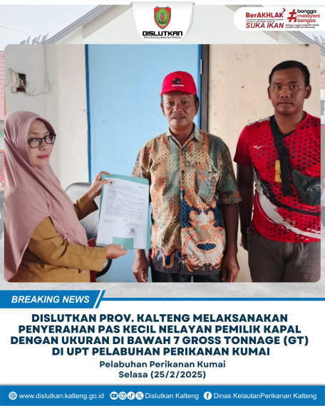 Gambar Dislutkan Prov. Kalteng Melaksanakan Penyerahan Pas Kecil Nelayan Pemilik Kapal dengan Ukuran di Bawah 7 GT di UPT Pelabuhan Perikanan Kumai, Selasa (25/2/2025)
