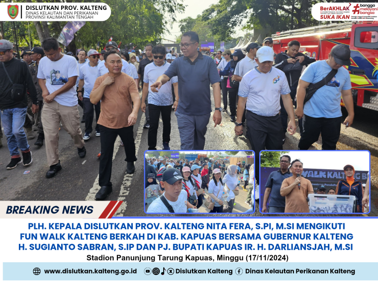 Gambar Plh. Kepala Dislutkan Prov. Kalteng Nita Fera, S.Pi, M.Si Mengikuti   Fun Walk Kalteng Berkah di Kab. Kapuas