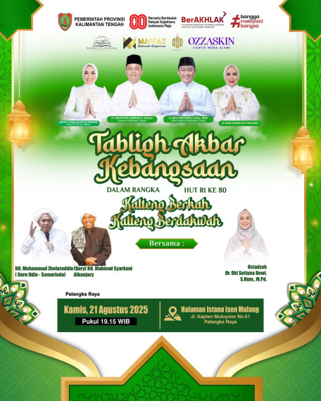 Gambar Pemerintah Provinsi Kalimantan Tengah mempersembahkan Tabligh Akbar Kebangsaan dalam rangka HUT RI ke-80