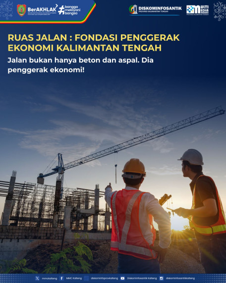 Gambar Ruas Jalan, Fondasi Ekonomi Kalteng