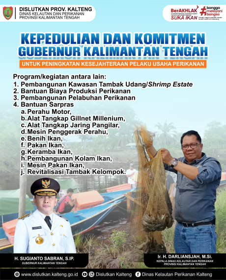 Gambar Kepedulian dan Komitmen Gubernur Kalimantan Tengah untuk peningkatan kesejahteraan Pelaku Usaha Perikanan