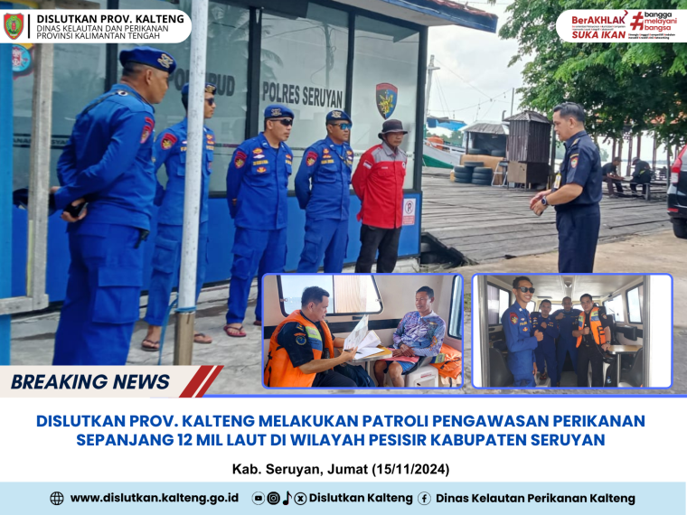 Gambar Dislutkan Prov. Kalteng melakukan Patroli Pengawasan Perikanan Sepanjang 12 MIL Laut di Wilayah Pesisir Kabupaten Seruyan