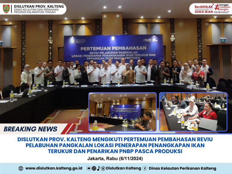 Gambar Dislutkan Prov. Kalteng Mengikuti Pertemuan Pembahasan Reviu Pelabuhan Pangkalan Lokasi Penerapan Penangkapan Ikan Terukur dan Penarikan PNBP Pasca Produksi