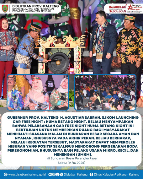 Gambar Gubernur Kalimantan Tengah H. AGUSTIAR SABRAN, S.IKom Launching Car Free Night : Huma Betang Night