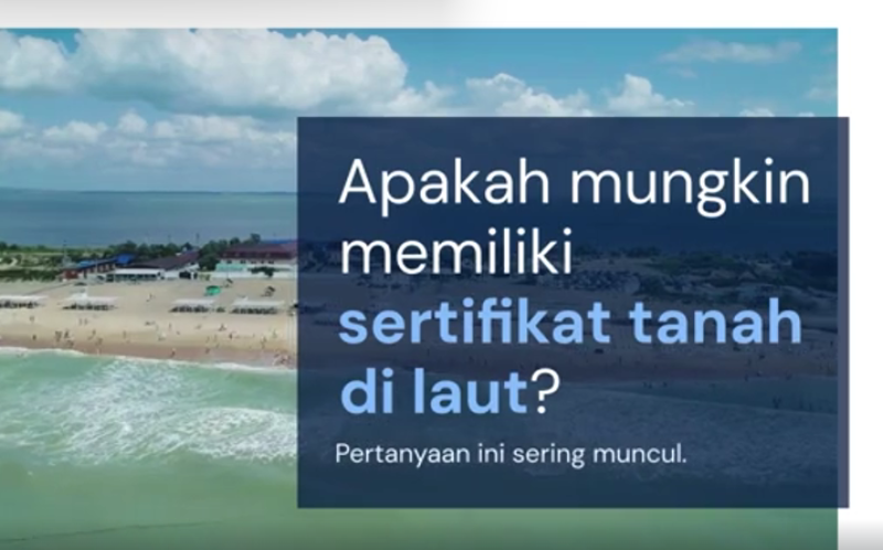 Gambar Apakah mungkin​ memiliki sertifikat tanah ​di laut? Pertanyaan ini sering muncul.