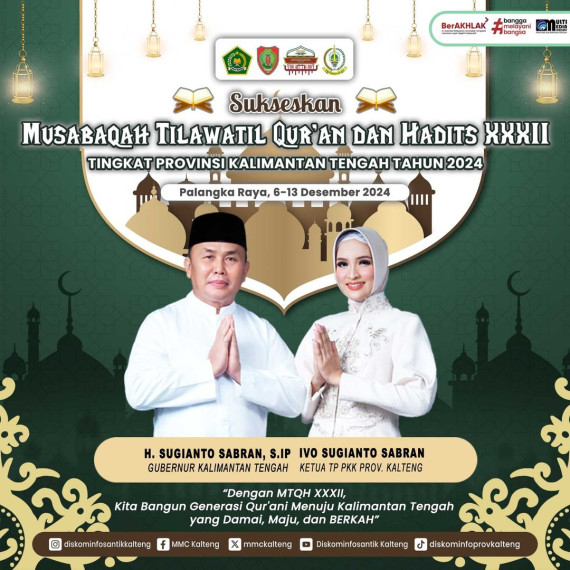 Gambar Sukseskan MTQH XXXI Tingkat Provinsi Kalimantan Tengah 2024 Palangka Raya, 6–13 Desember 2024  “Dengan MTQH XXXII, Kita Bangun Generasi Qur'ani Menuju Kalimantan Tengah yang Damai, Maju, dan BERKAH”