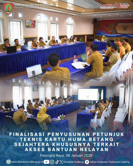 Gambar Finalisasi Penyusunan Petunjuk Teknis Kartu Huma Betang Sejahtera Khususnya terkait Akses Bantuan Nelayan