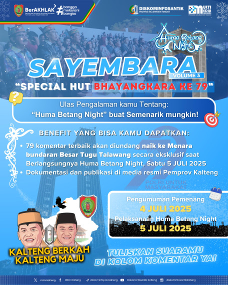 Gambar SAYEMBARA “SUARA KALTENG” - HUMA BETANG NIGHT Volume 3 Spesial HUT BHAYANGKARA Ke-79