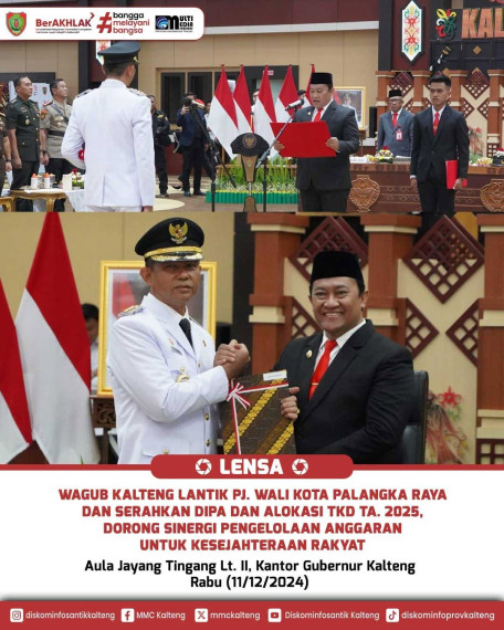 Gambar Wagub Kalteng Lantik Pj. Wali Kota Palangka Raya dan Serahkan DIPA dan Alokasi TKD TA. 2025, Dorong Sinergi Pengelolaan Anggaran untuk Kesejahteraan Rakyat